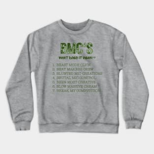 The BMC's : What Does it Mean?!?!? Crewneck Sweatshirt